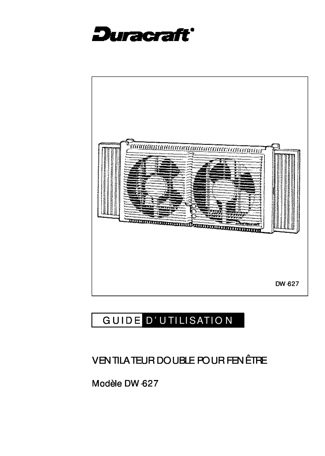 Duracraft DW-627 owner manual G U I D E D ’ U T I L I S At I O N, Ventilateur Double Pour Fenêtre 