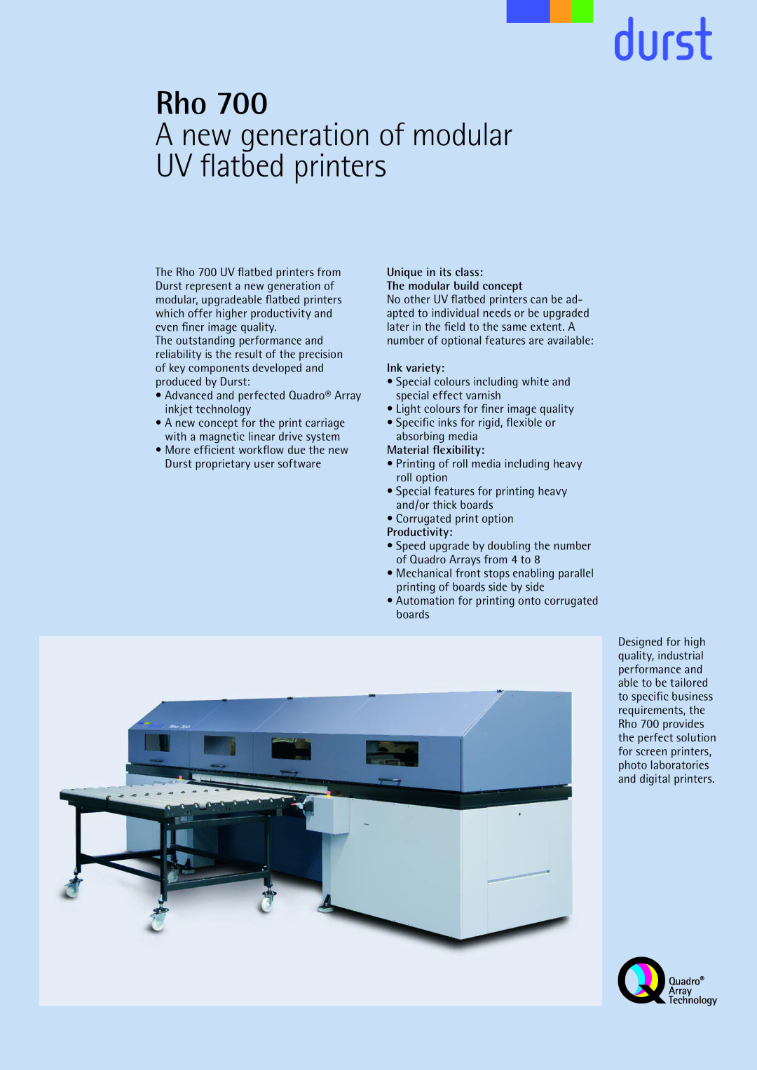 Durst Rho 700 manual Unique in its class Modular build concept, Ink variety, Material ﬂexibility, Productivity 