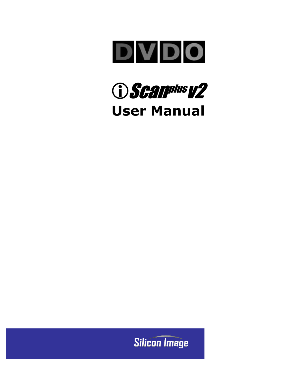 DVDO iScanPlus V2 manual L6FDQSOXVY, 8VHU0DQXDO 