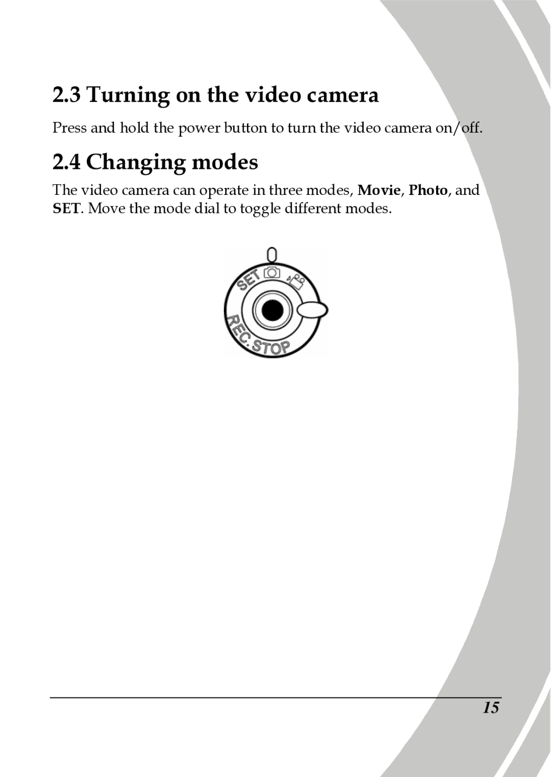 DXG Technology DXG-517V HD manual Turning on the video camera, Changing modes 