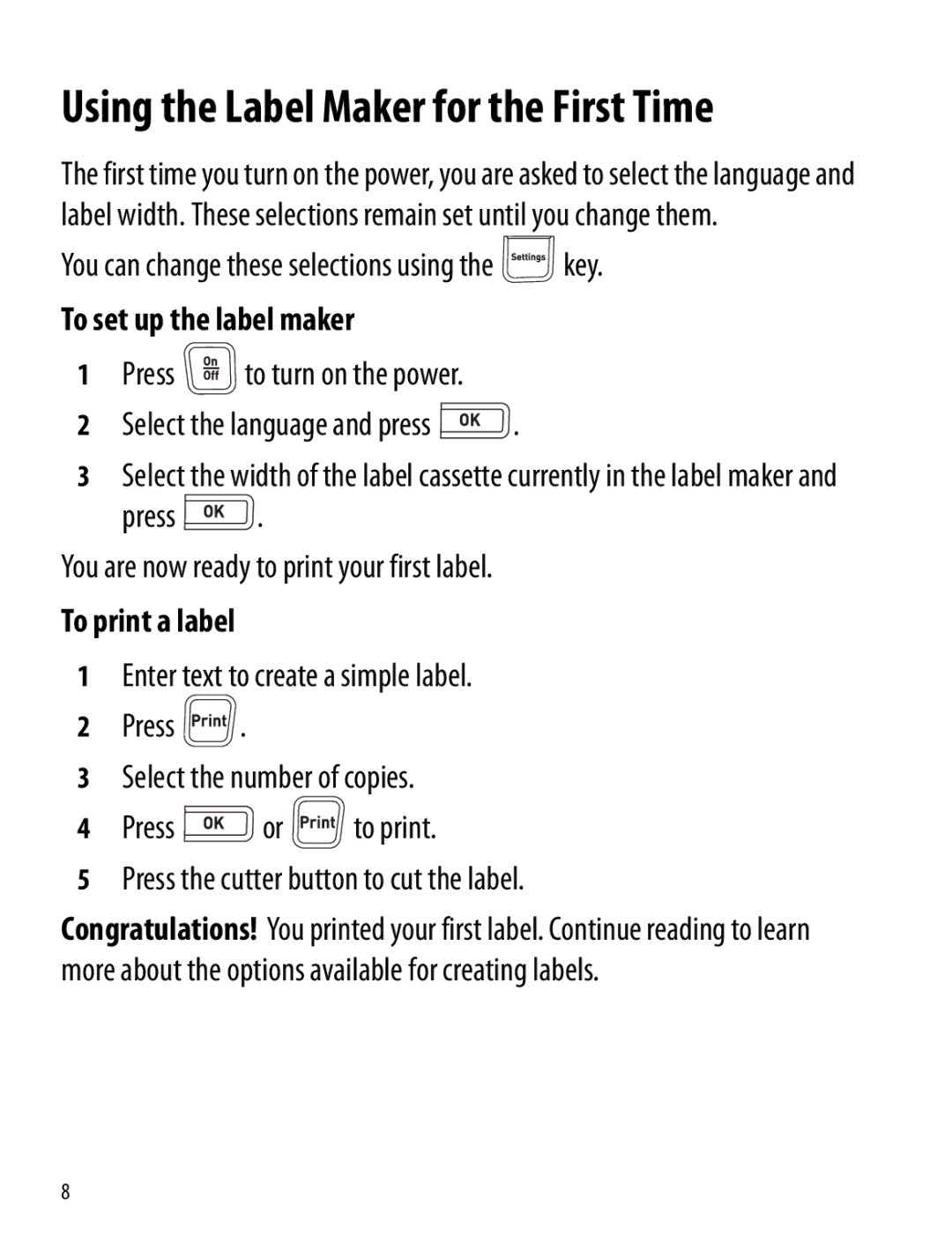 Dymo 260P manual You can change these selections using the key, To set up the label maker, To print a label 