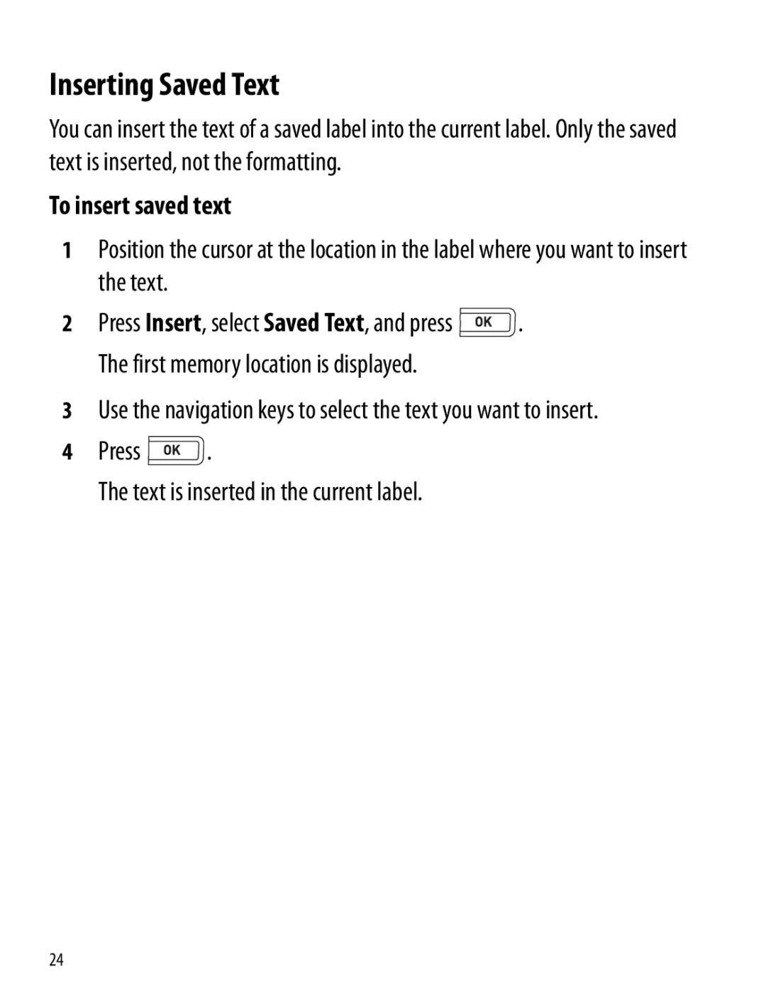 Dymo 260P manual Inserting Saved Text, To insert saved text, Press Text is inserted in the current label 