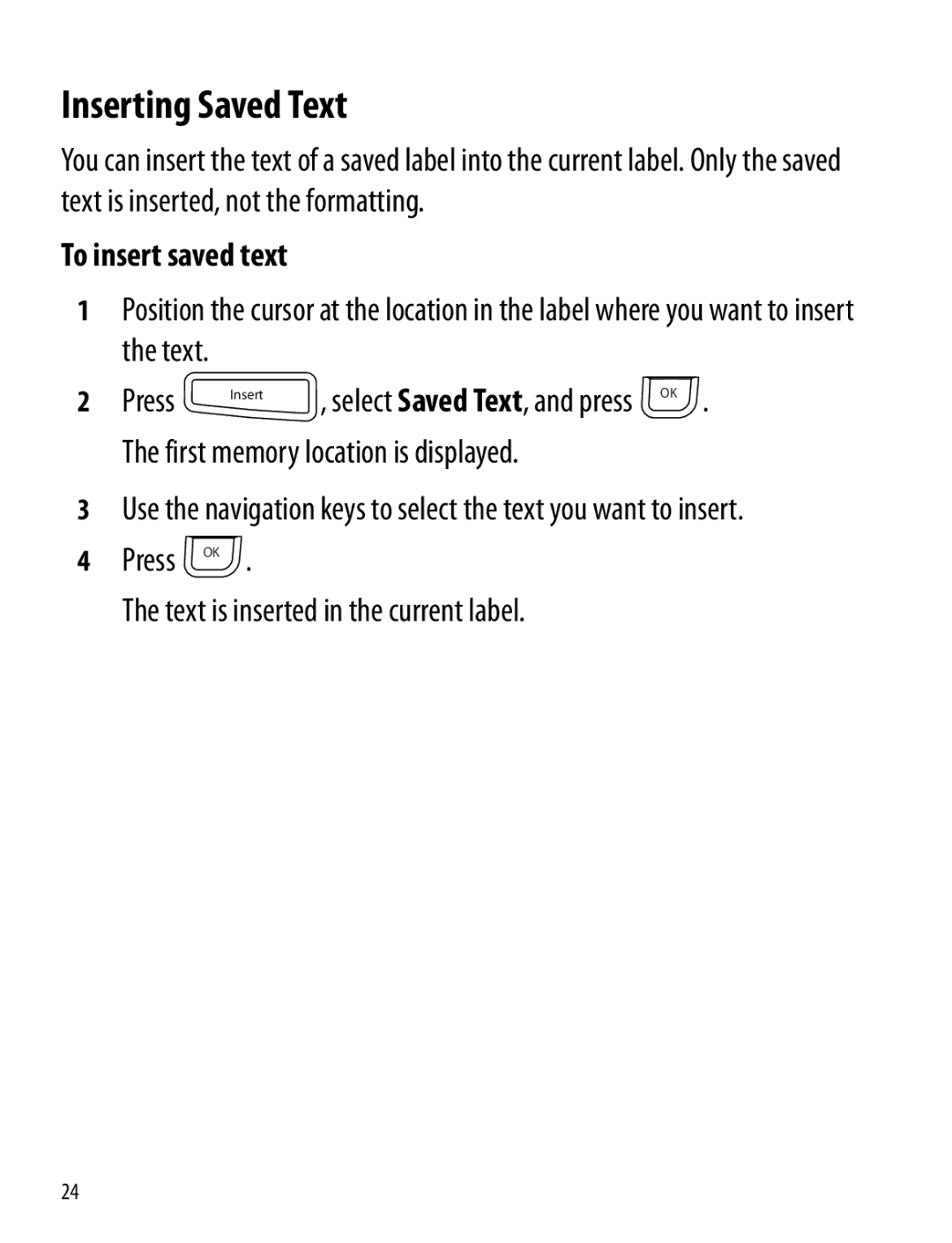 Dymo 360D manual Inserting Saved Text, To insert saved text, First memory location is displayed 