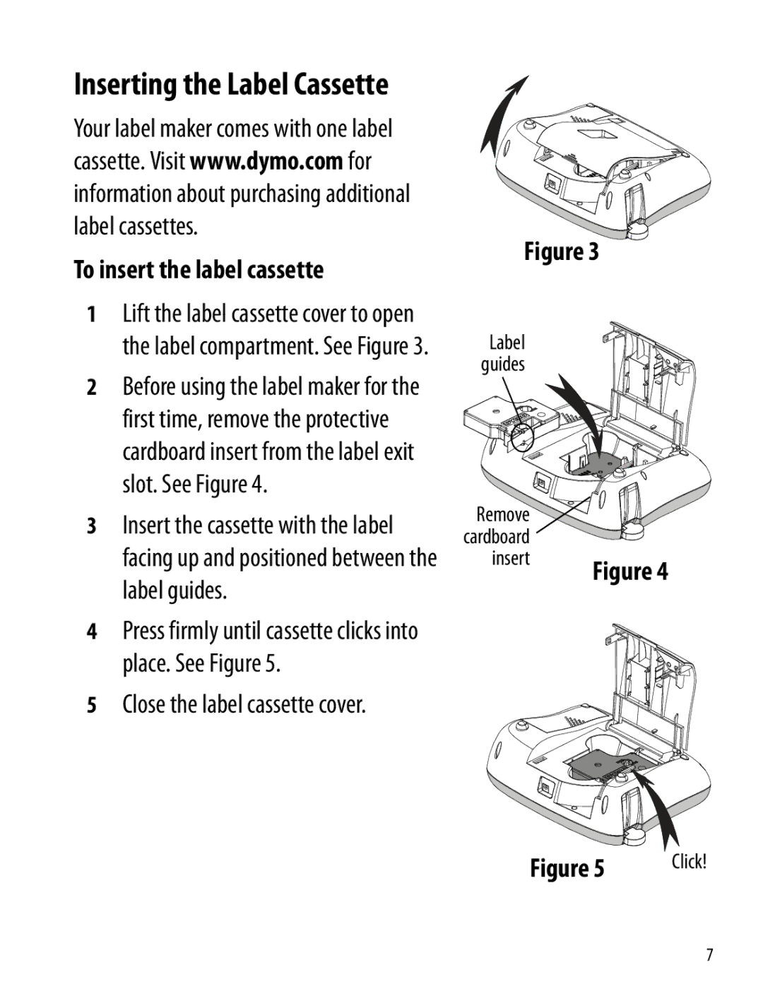 Dymo 360D manual Inserting the Label Cassette To insert the label cassette 