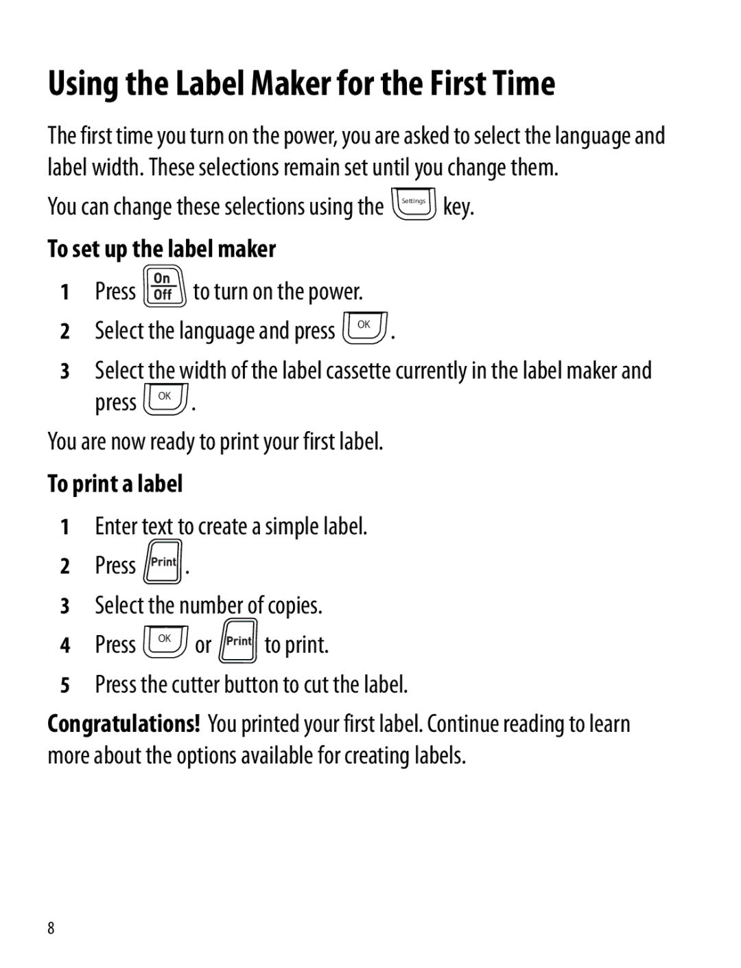 Dymo 360D manual You can change these selections using the Settings key, To set up the label maker, To print a label 