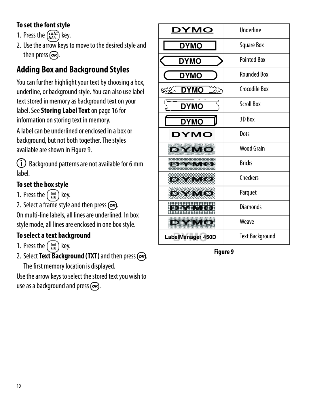 Dymo 450D To set the font style, Use the arrow keys to move to the desired style and then press, To set the box style 