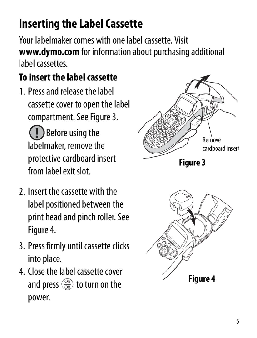 Dymo Labelmaker manual Inserting the Label Cassette, To insert the label cassette 