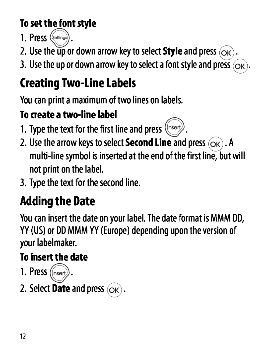 Dymo Labelmaker manual Creating Two-Line Labels, Adding the Date, To set the font style, To create a two-line label, Press 