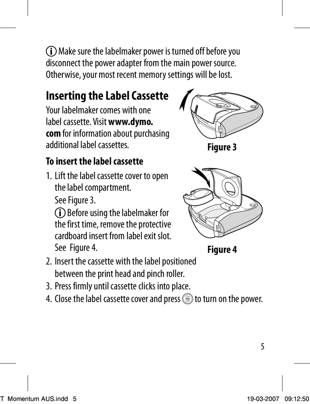 Dymo LT-100T manual To insert the label cassette, See Figure 