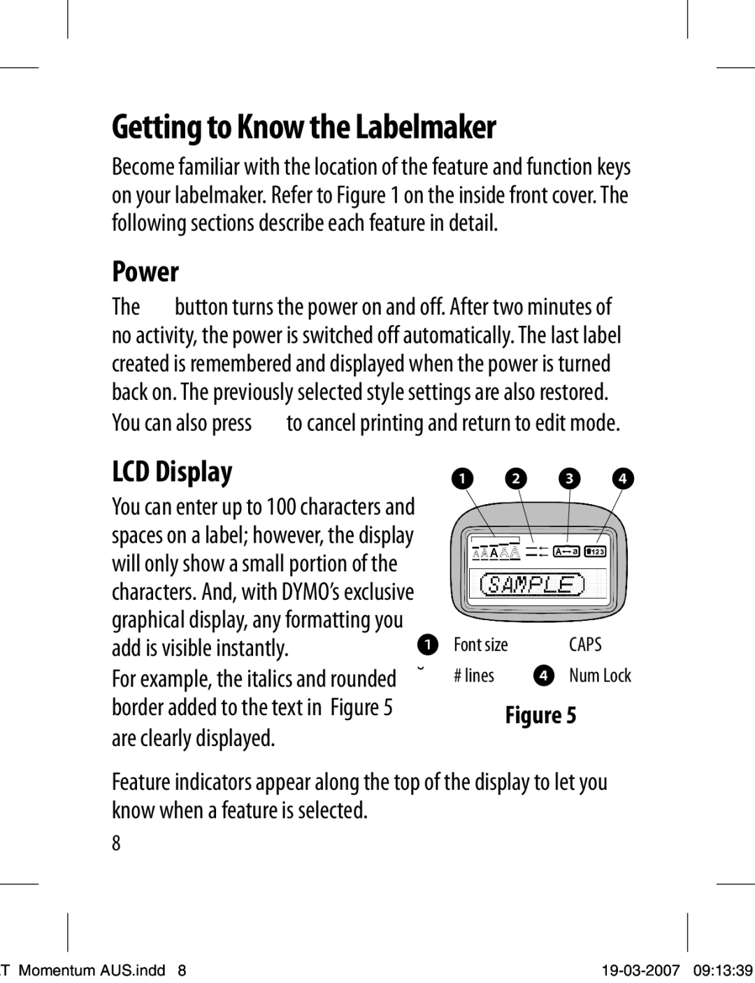 Dymo LT-100T manual Getting to Know the Labelmaker, Power, LCD Display, Add is visible instantly, Are clearly displayed 