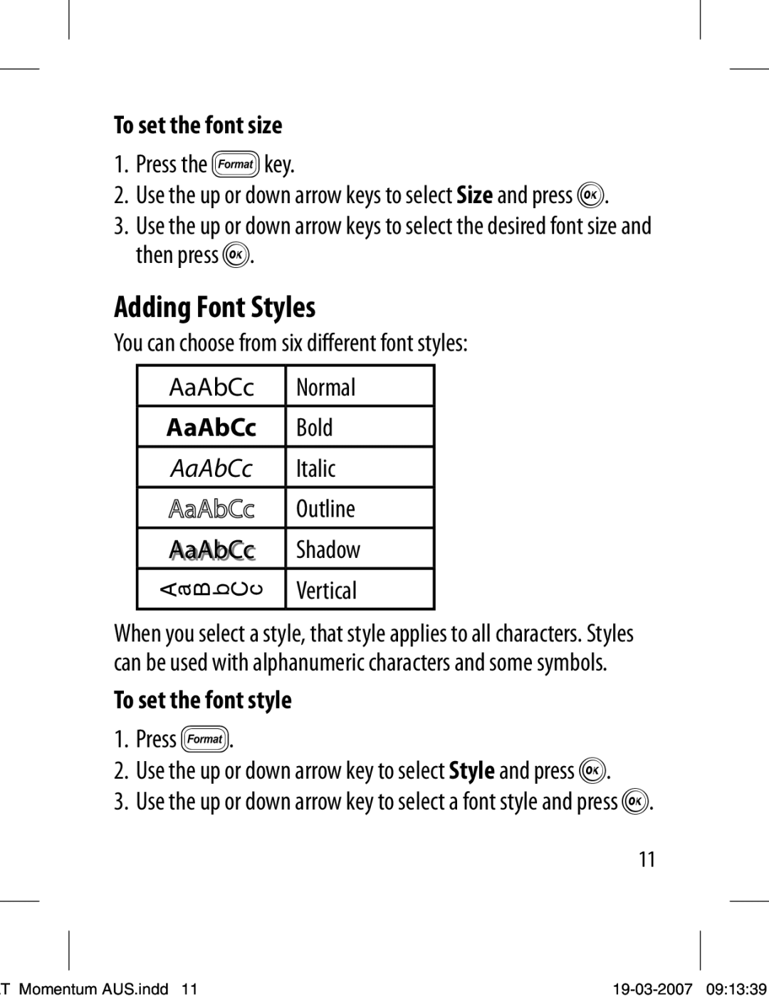 Dymo LT-100T manual Adding Font Styles, Press the ôkey, You can choose from six different font styles, AaAbCc, Bold, Italic 