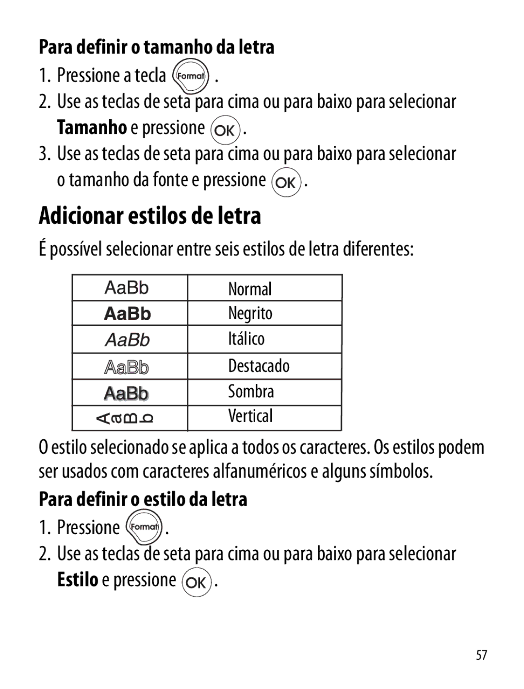 Dymo LT100-H manual Adicionar estilos de letra, Para definir o tamanho da letra, Para definir o estilo da letra 