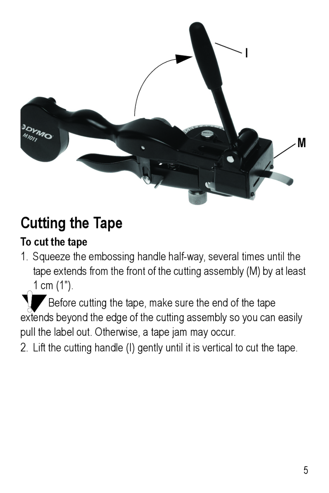 Dymo M1011 manual Cutting the Tape, To cut the tape 