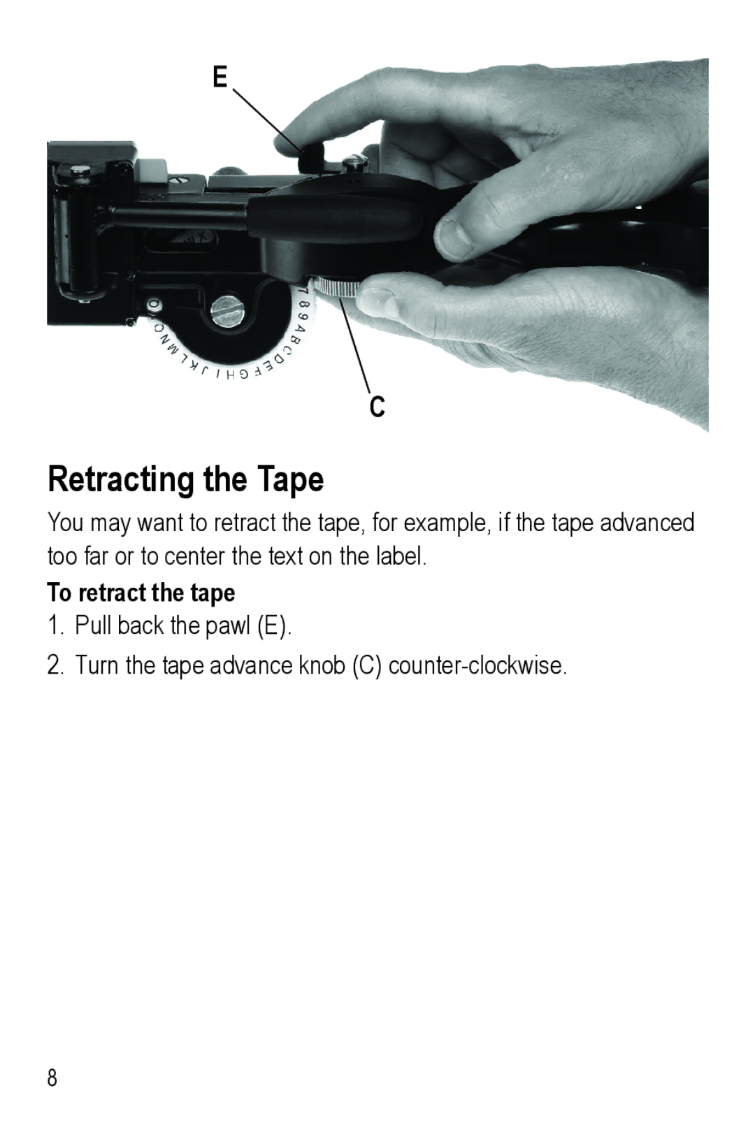 Dymo M1011 manual Retracting the Tape, To retract the tape 