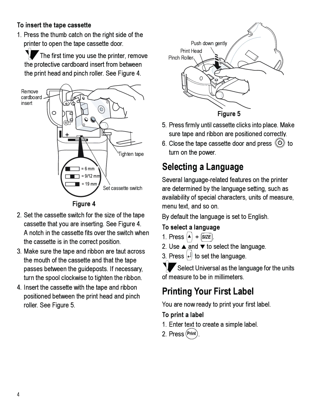 Dymo PRO 5000 manual Selecting a Language, Printing Your First Label, To insert the tape cassette, To select a language 