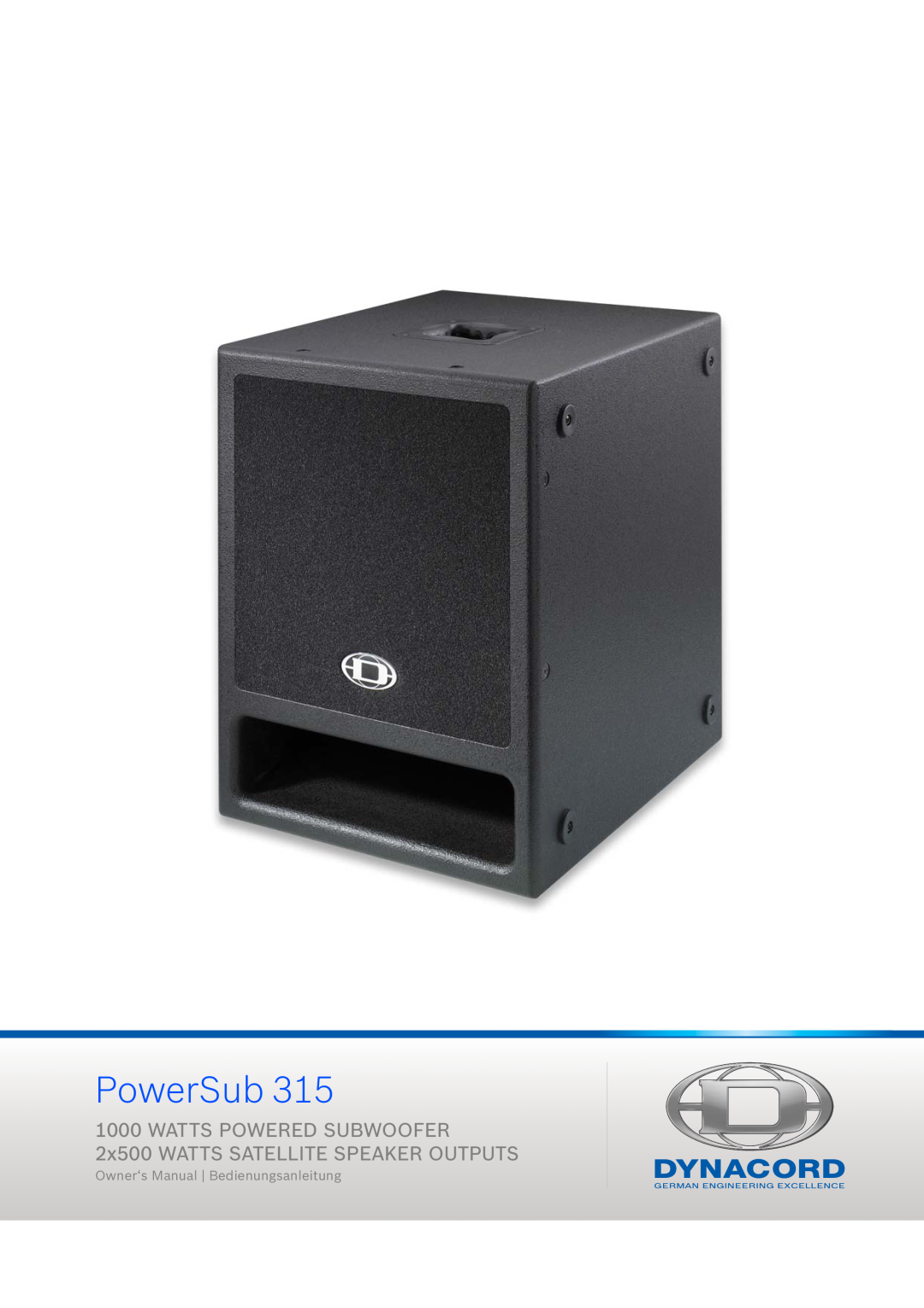 Dynacord 315 owner manual PowerSub, Watts Powered Subwoofer, 2x500 WATTS SATELLITE SPEAKER OUTPUTS 