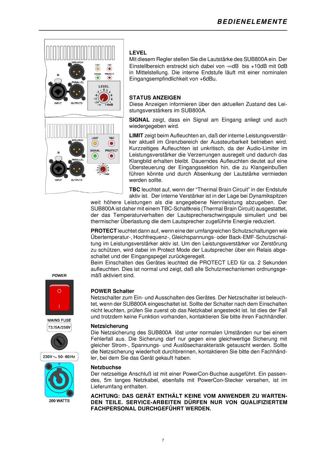 Dynacord 800 A owner manual Di E N E L E M E N T E, Power Schalter, Netzsicherung, Netzbuchse 