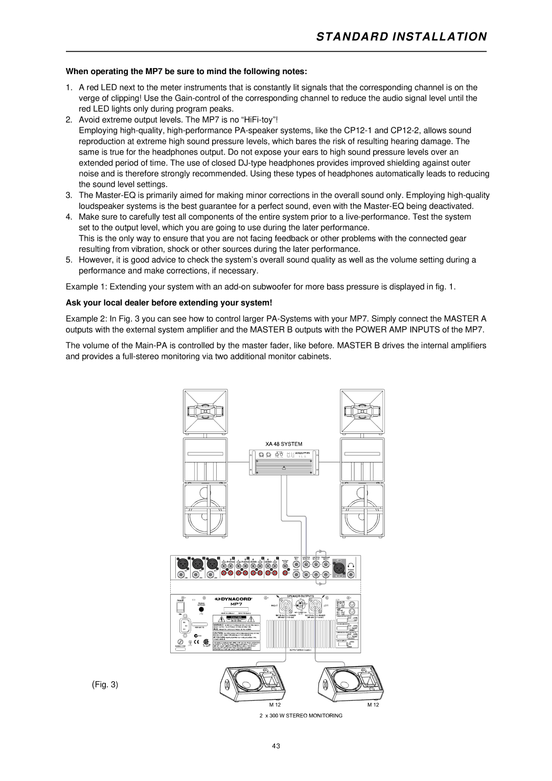 Dynacord ENTERTAINMENT SYSTEM owner manual When operating the MP7 be sure to mind the following notes 