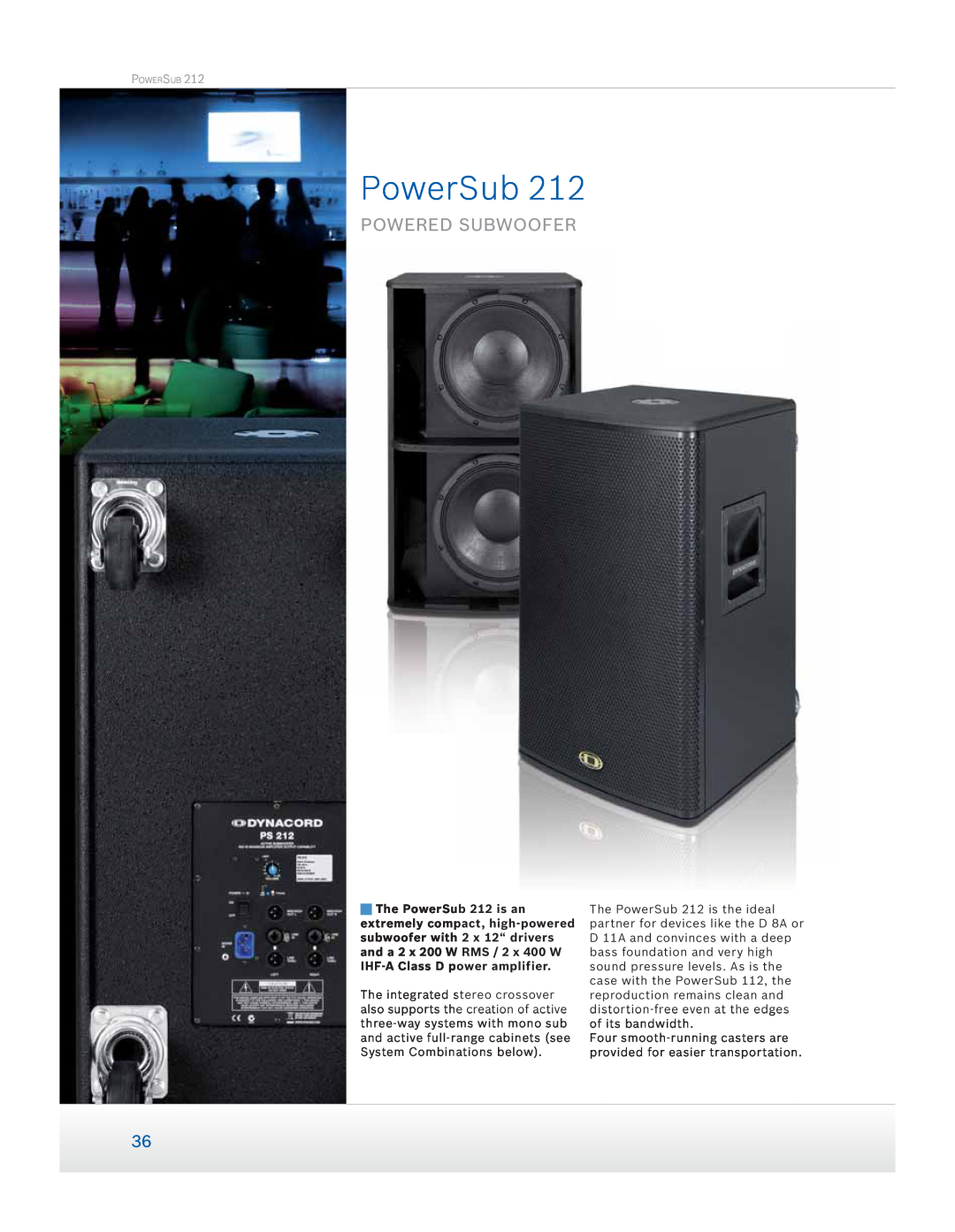 Dynacord Speaker manual The PowerSub 212 is an, extremely compact, high-powered, subwoofer with 2 x 12“ drivers 