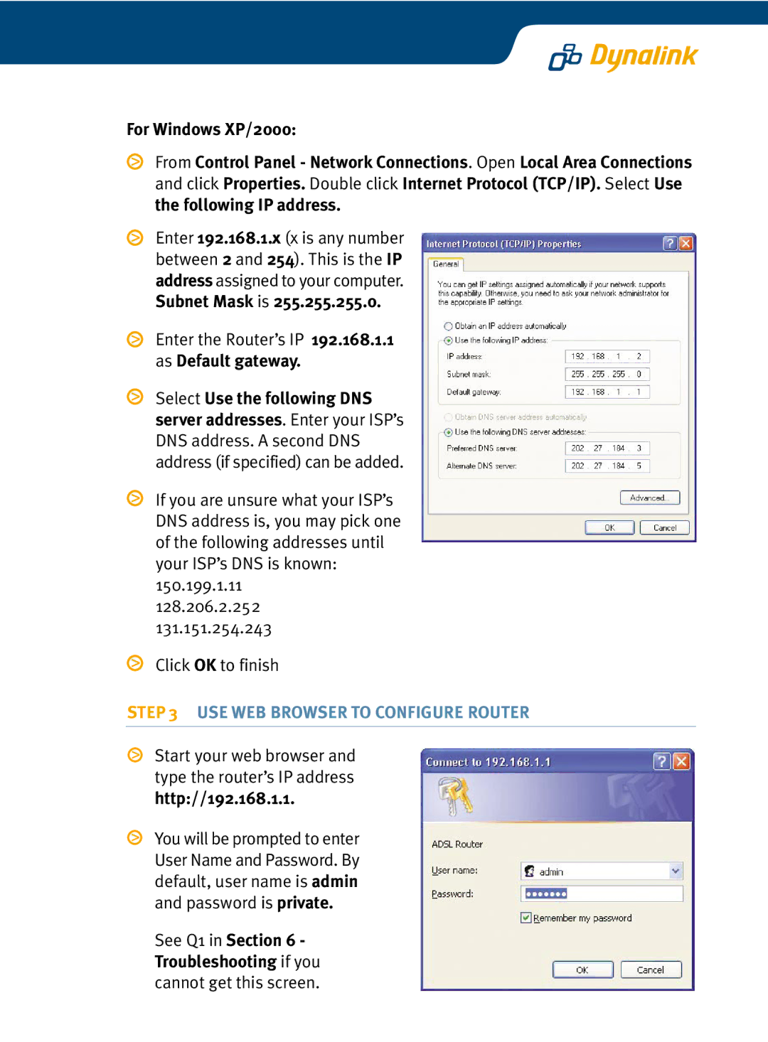 Dynalink RTA210 setup guide USE WEB Browser to Configure Router, See Q1 in Section Troubleshooting if you 