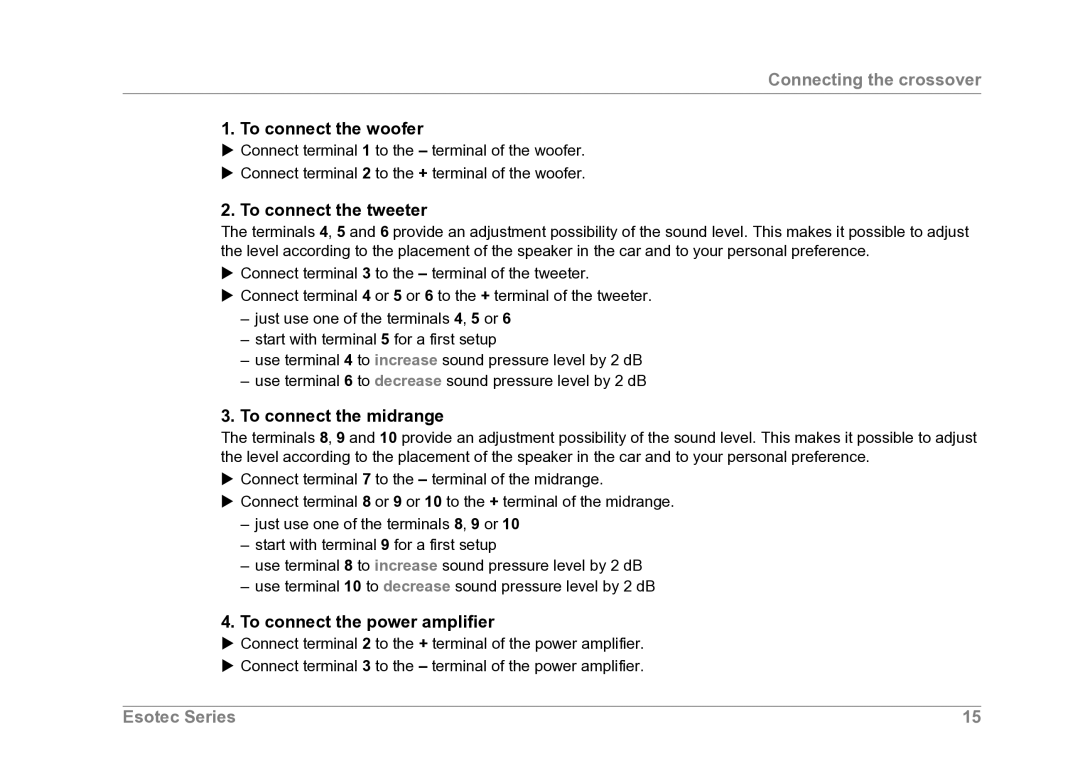 Dynaudio Car Stereo System owner manual To connect the midrange 