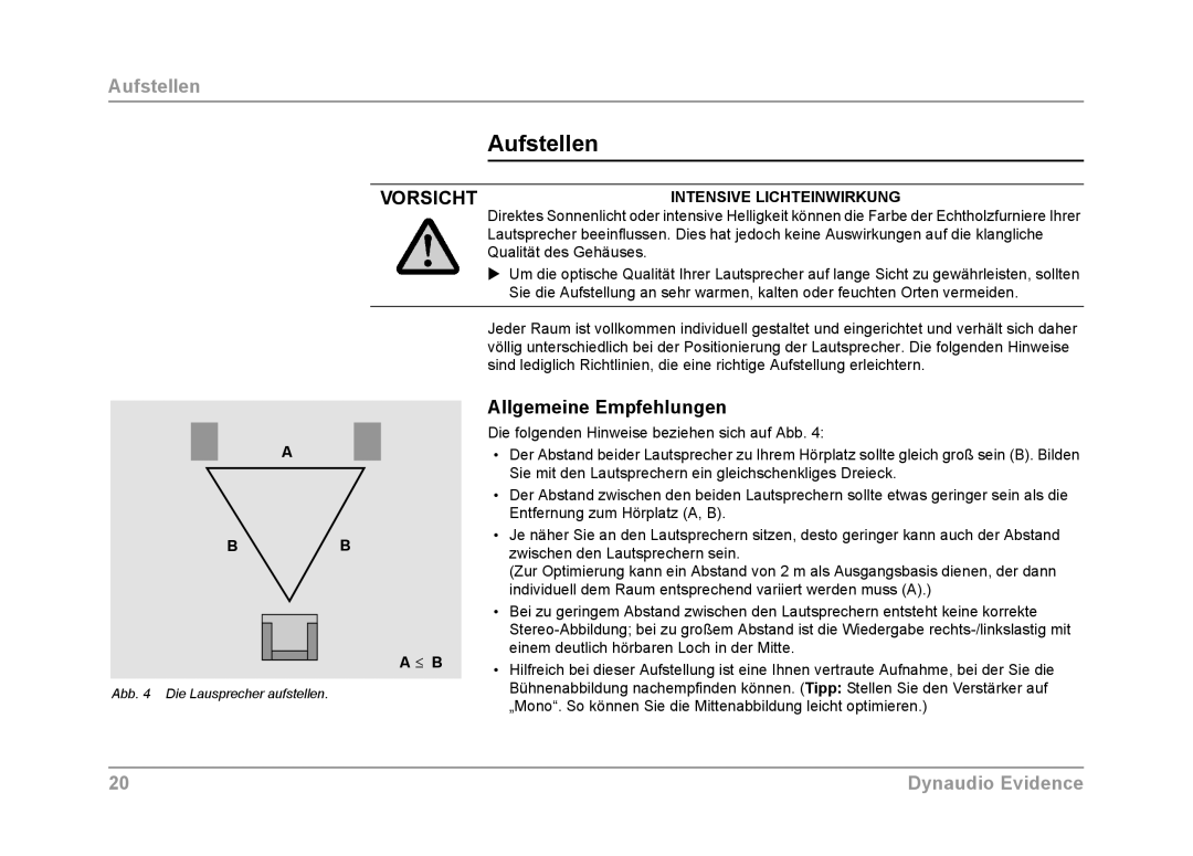 Dynaudio Evidence owner manual Aufstellen, Allgemeine Empfehlungen, Intensive Lichteinwirkung 