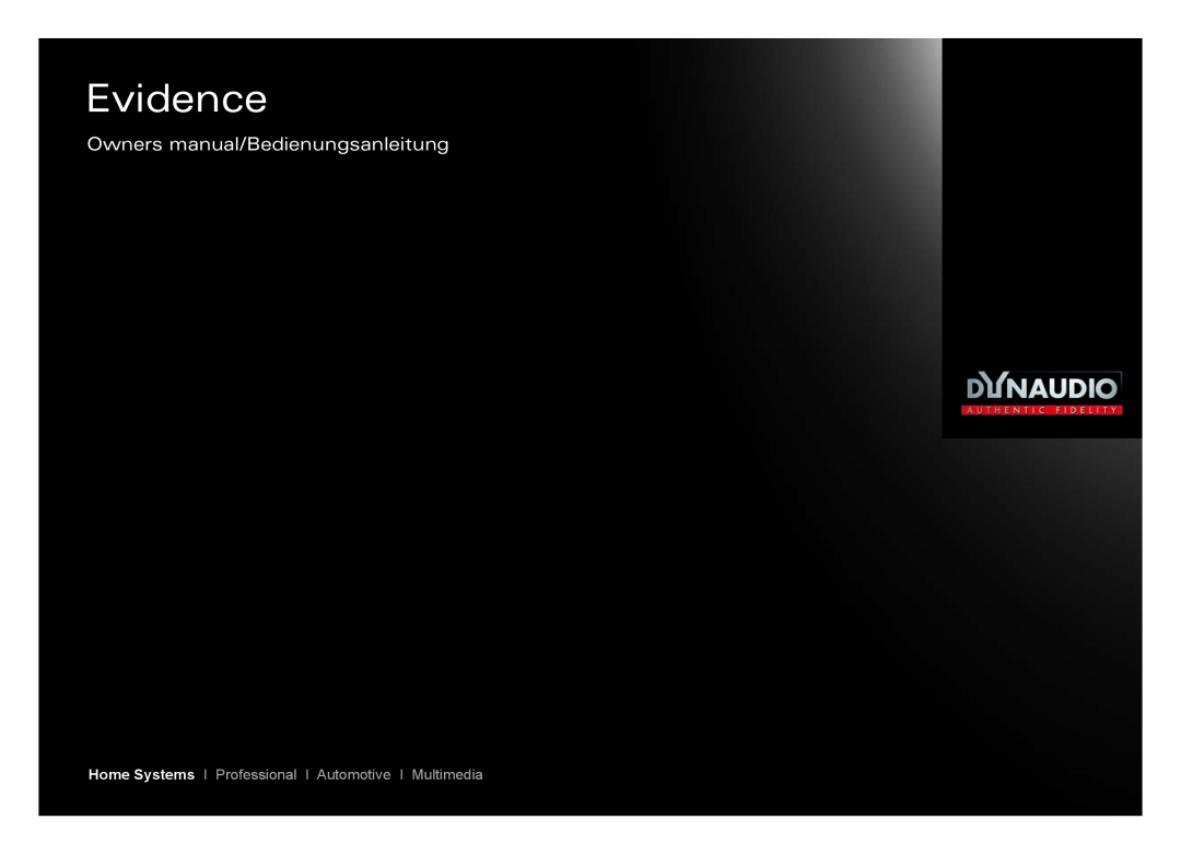 Dynaudio Evidence owner manual Owners manual/Bedienungsanleitung, Home Systems I Professional I Automotive I Multimedia 