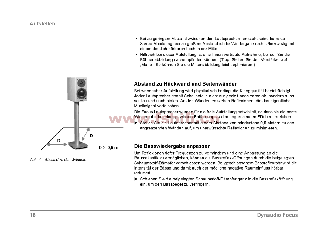 Dynaudio Focus loudspeakers Abstand zu Rückwand und Seitenwänden, Die Basswiedergabe anpassen, ≥ 0,5 m, Reduziert 