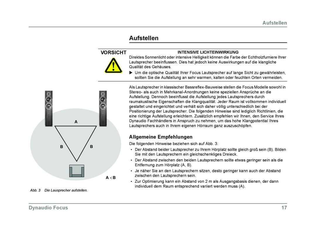 Dynaudio owner manual Aufstellen, Allgemeine Empfehlungen, Intensive Lichteinwirkung, Vorsicht, Dynaudio Focus, A B 