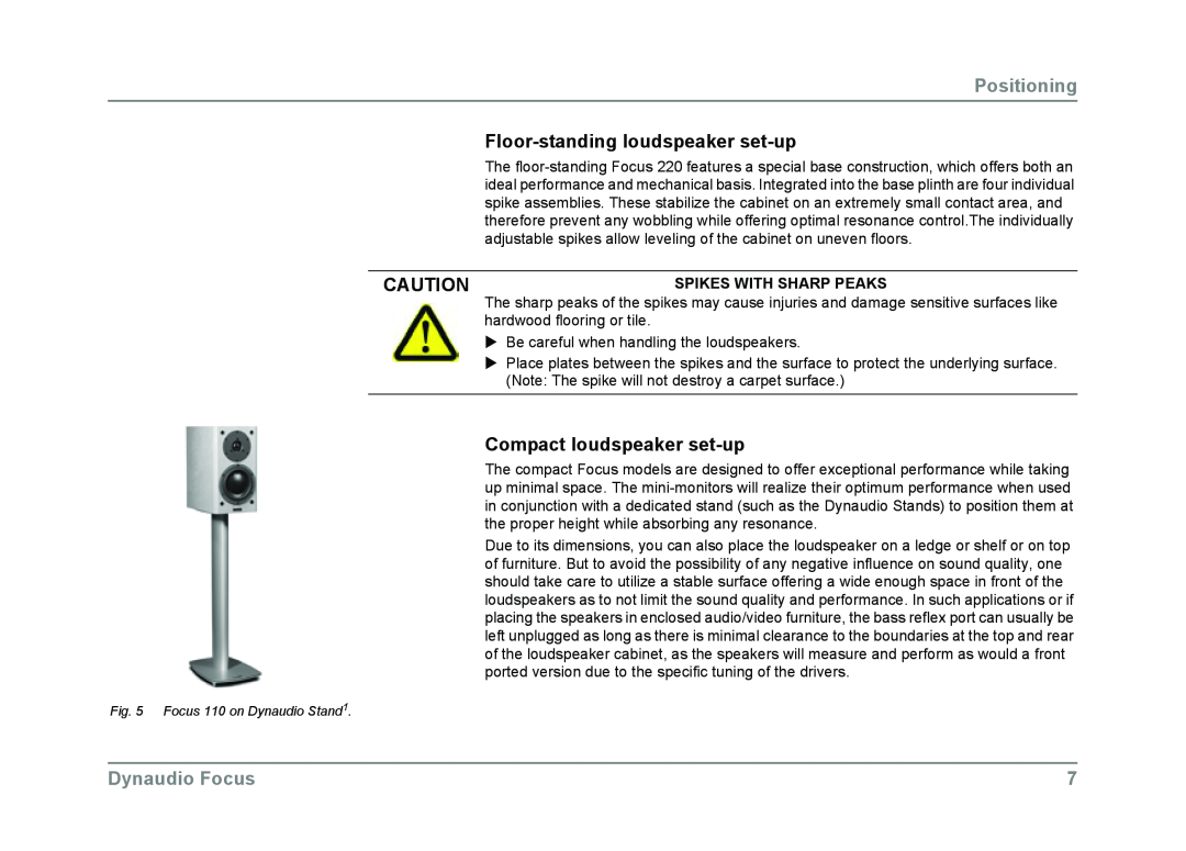 Dynaudio Focus Floor-standingloudspeaker set-up, Compact loudspeaker set-up, Spikes With Sharp Peaks, Positioning 