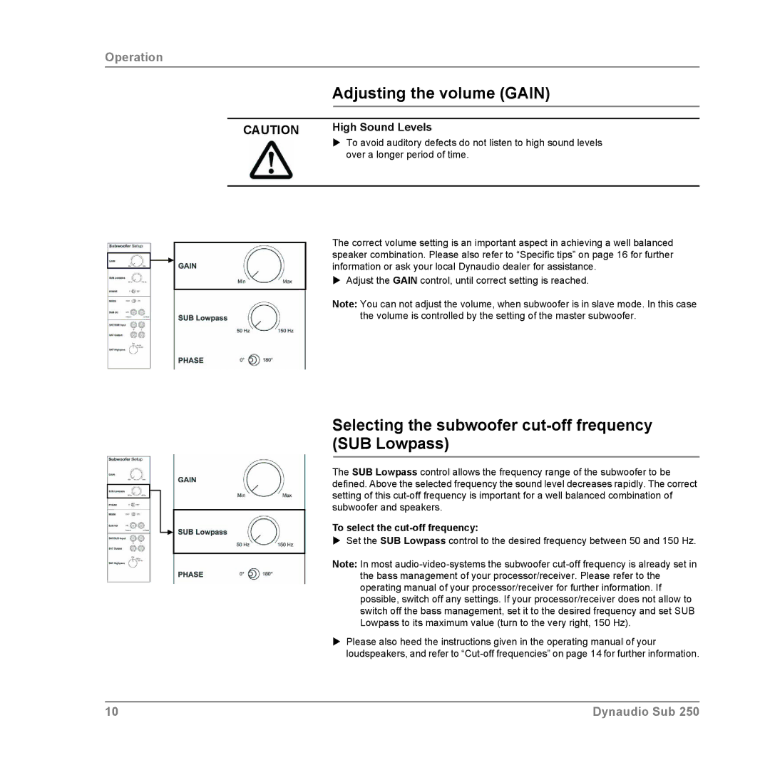 Dynaudio SUB 250 SAT Adjusting the volume Gain, Selecting the subwoofer cut-off frequency SUB Lowpass, High Sound Levels 