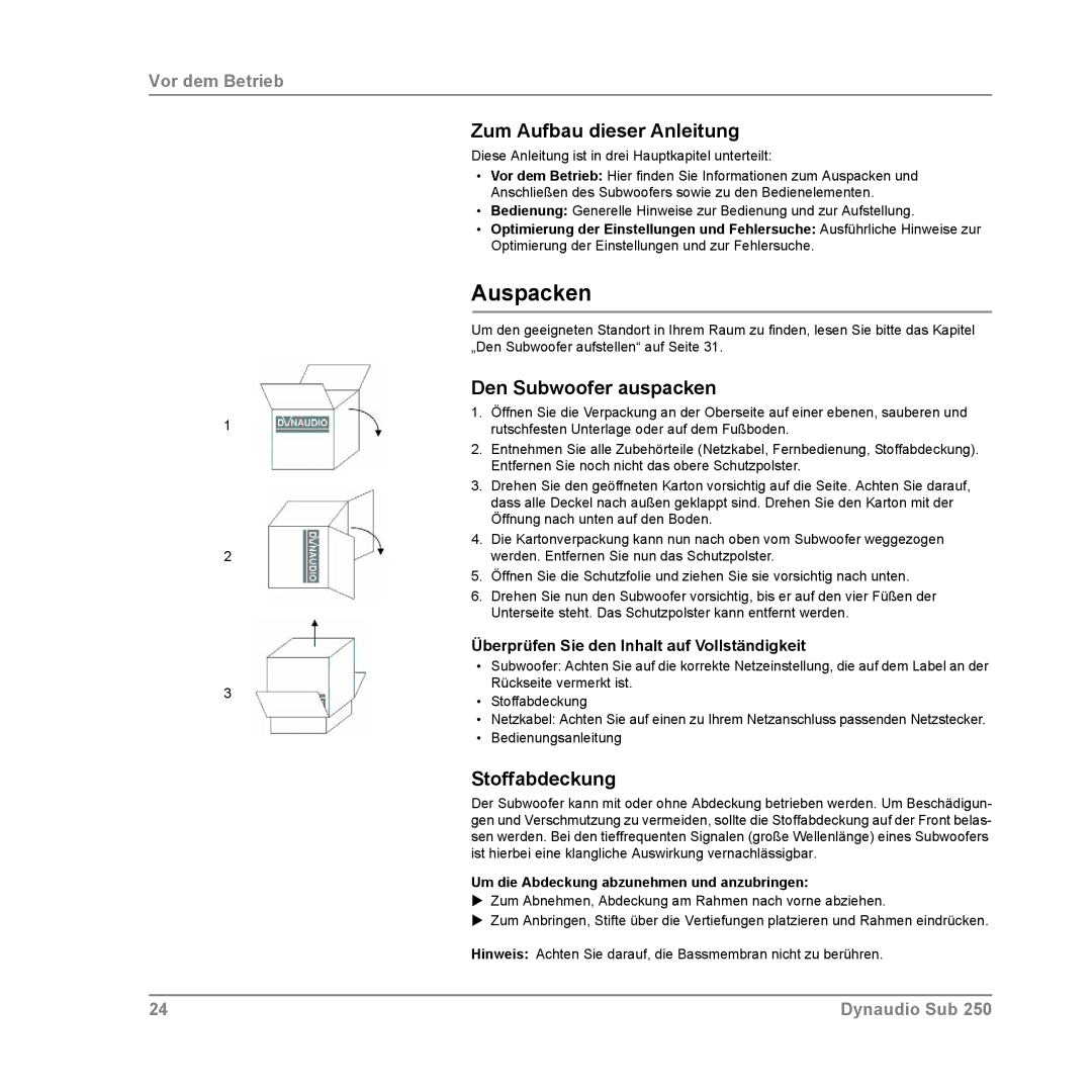 Dynaudio SUB 250 COMPACT, SUB 250 SAT Auspacken, Zum Aufbau dieser Anleitung, Den Subwoofer auspacken, Stoffabdeckung 