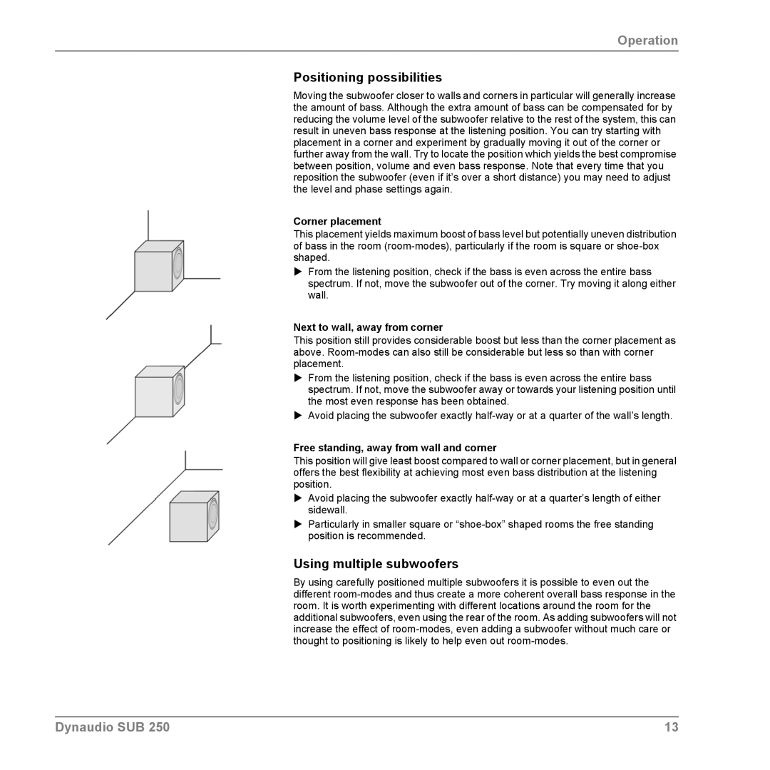 Dynaudio SUB 250 Positioning possibilities, Using multiple subwoofers, Corner placement, Next to wall, away from corner 