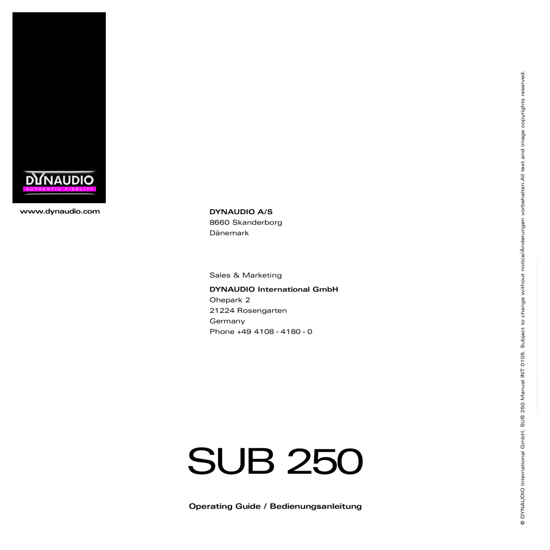 Dynaudio SUB 250 Operating Guide / Bedienungsanleitung, Dynaudio A/S, Skanderborg, Dänemark, Sales & Marketing, Phone +49 