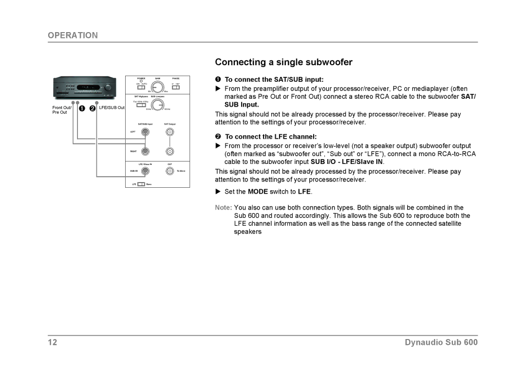 Dynaudio SUB 600 Connecting a single subwoofer, ➊ To connect the SAT/SUB input, SUB Input, ➋ To connect the LFE channel 