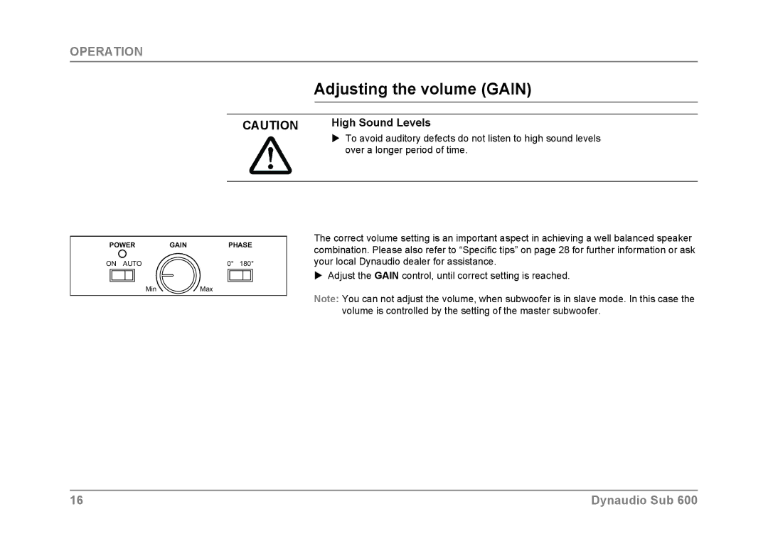 Dynaudio SUB 600 owner manual Adjusting the volume Gain, High Sound Levels 