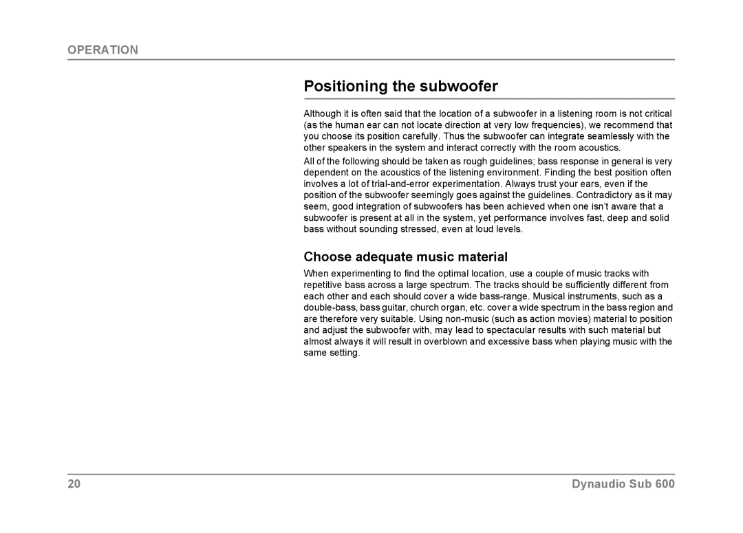 Dynaudio SUB 600 owner manual Positioning the subwoofer, Choose adequate music material 