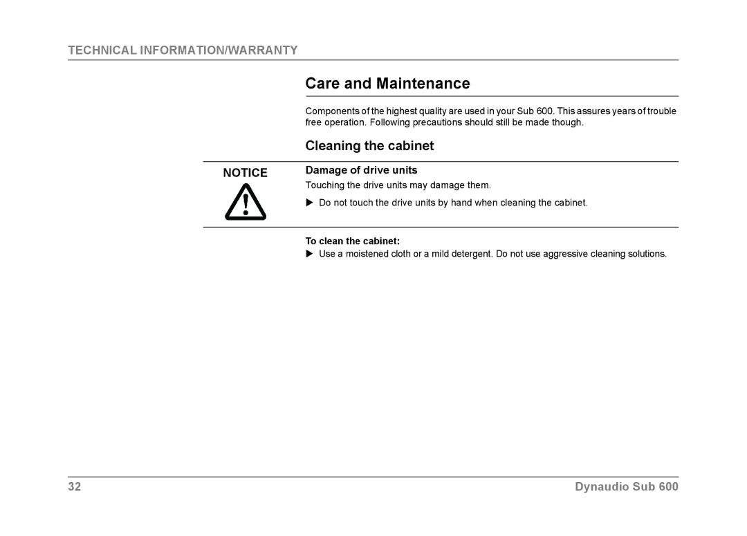 Dynaudio SUB 600 owner manual Care and Maintenance, Cleaning the cabinet, Damage of drive units, To clean the cabinet 