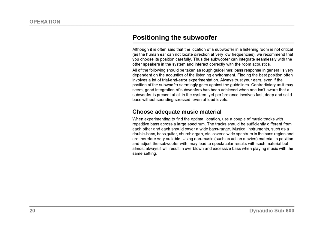 Dynaudio SUB 600 owner manual Positioning the subwoofer, Choose adequate music material, Operation, Dynaudio Sub 
