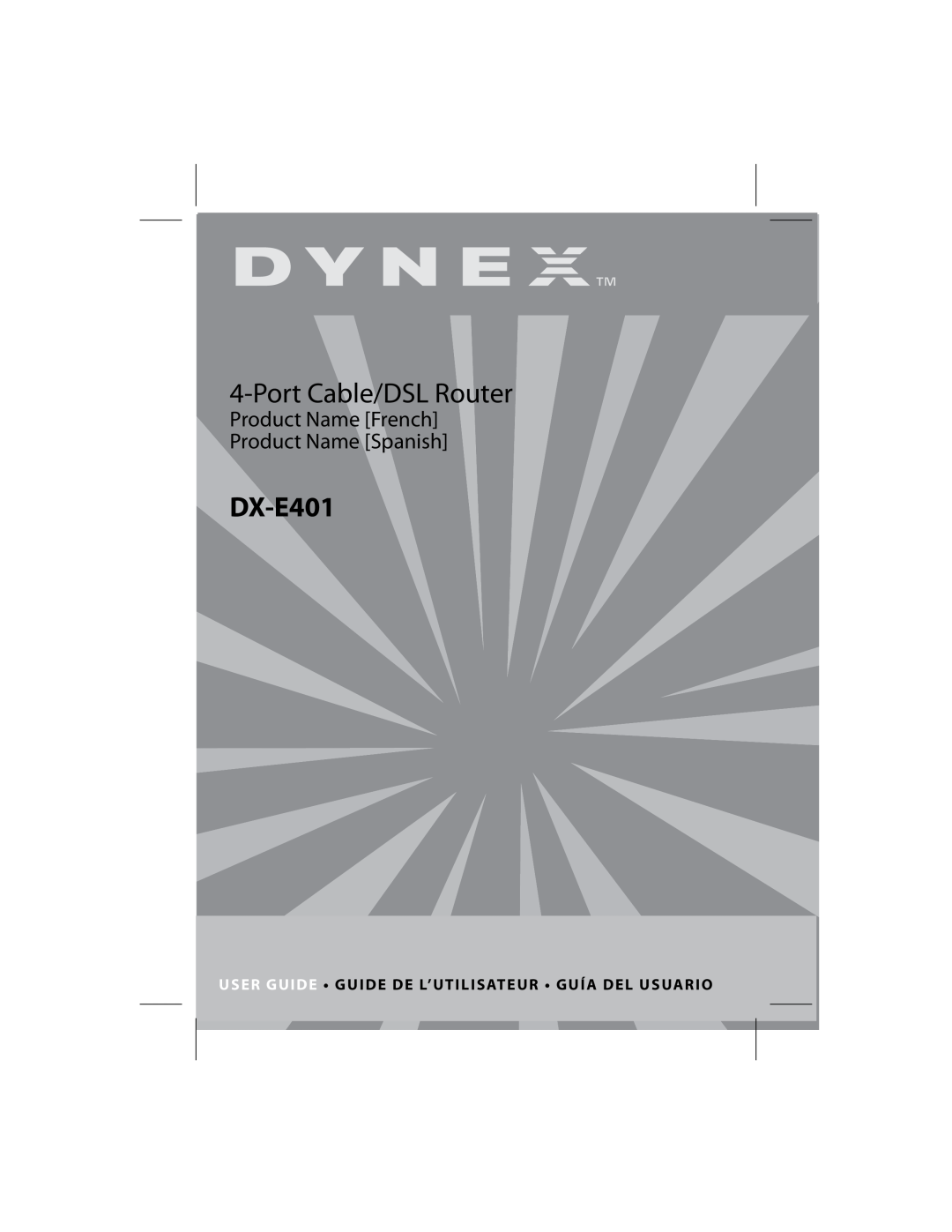 Dynex DX-E401 manual User Guide Guide De L’Utilisateur Guía Del Usuario, Port Cable/DSL Router 
