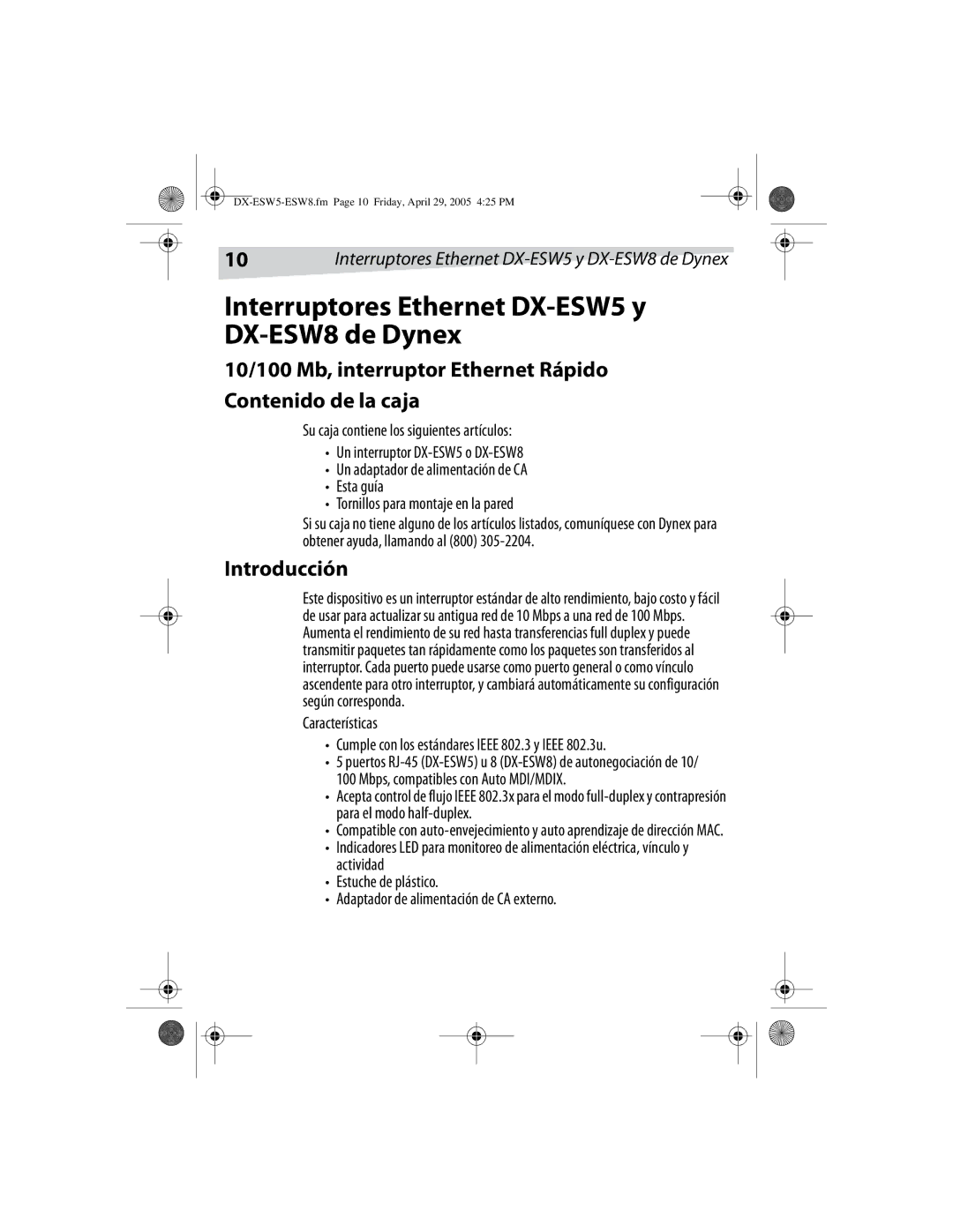 Dynex Interruptores Ethernet DX-ESW5 y DX-ESW8 de Dynex, 10/100 Mb, interruptor Ethernet Rápido Contenido de la caja 