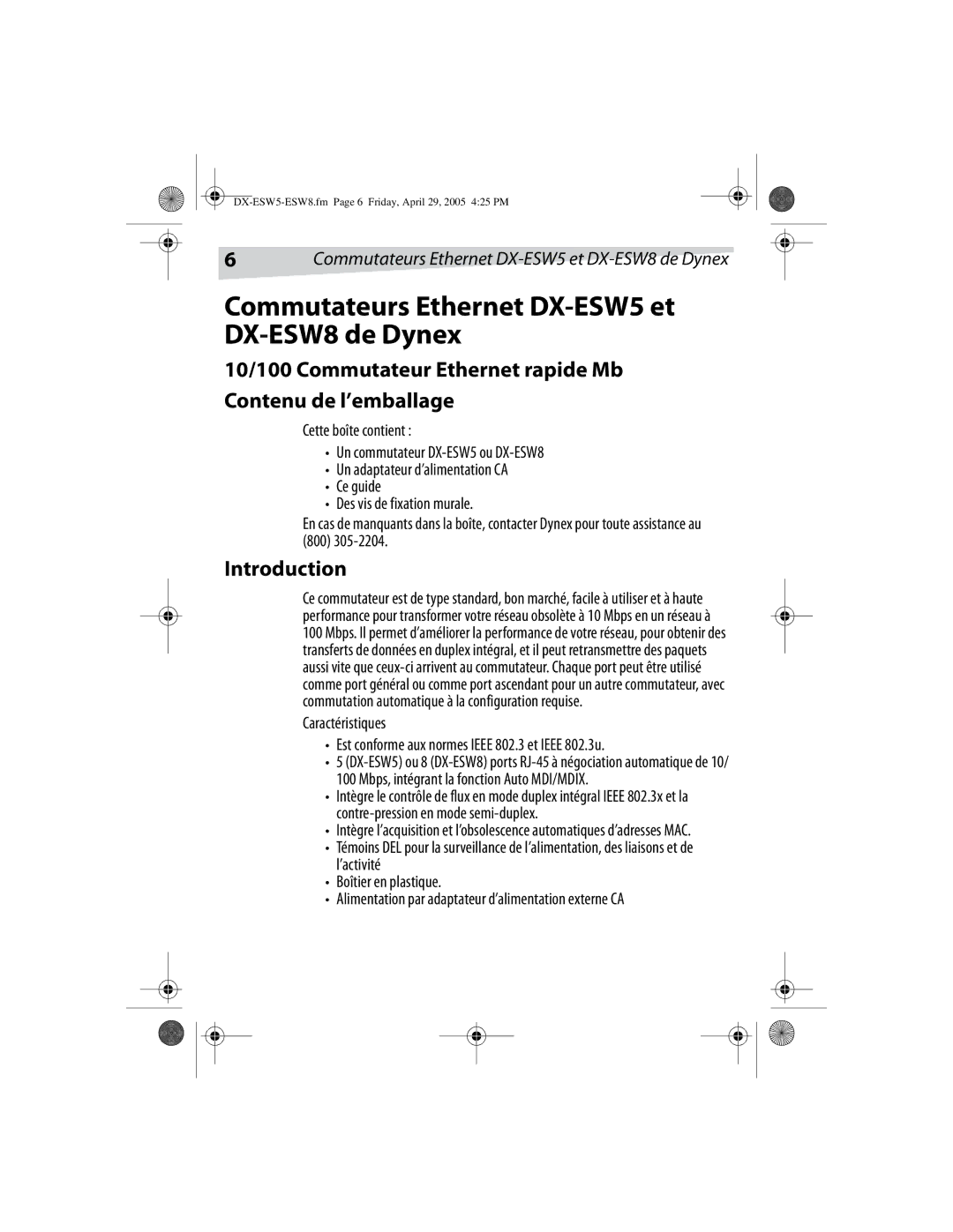 Dynex Commutateurs Ethernet DX-ESW5 et DX-ESW8 de Dynex, 10/100 Commutateur Ethernet rapide Mb Contenu de l’emballage 