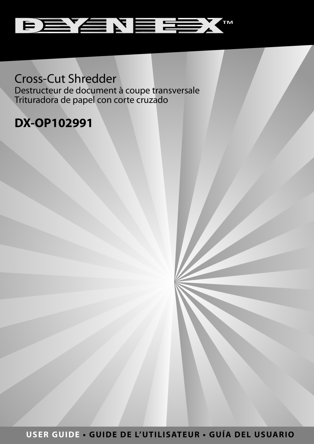 Dynex DX-OP102991 manual Cross-Cut Shredder, User Guide Guide De L’Utilisateur Guía Del Usuario 