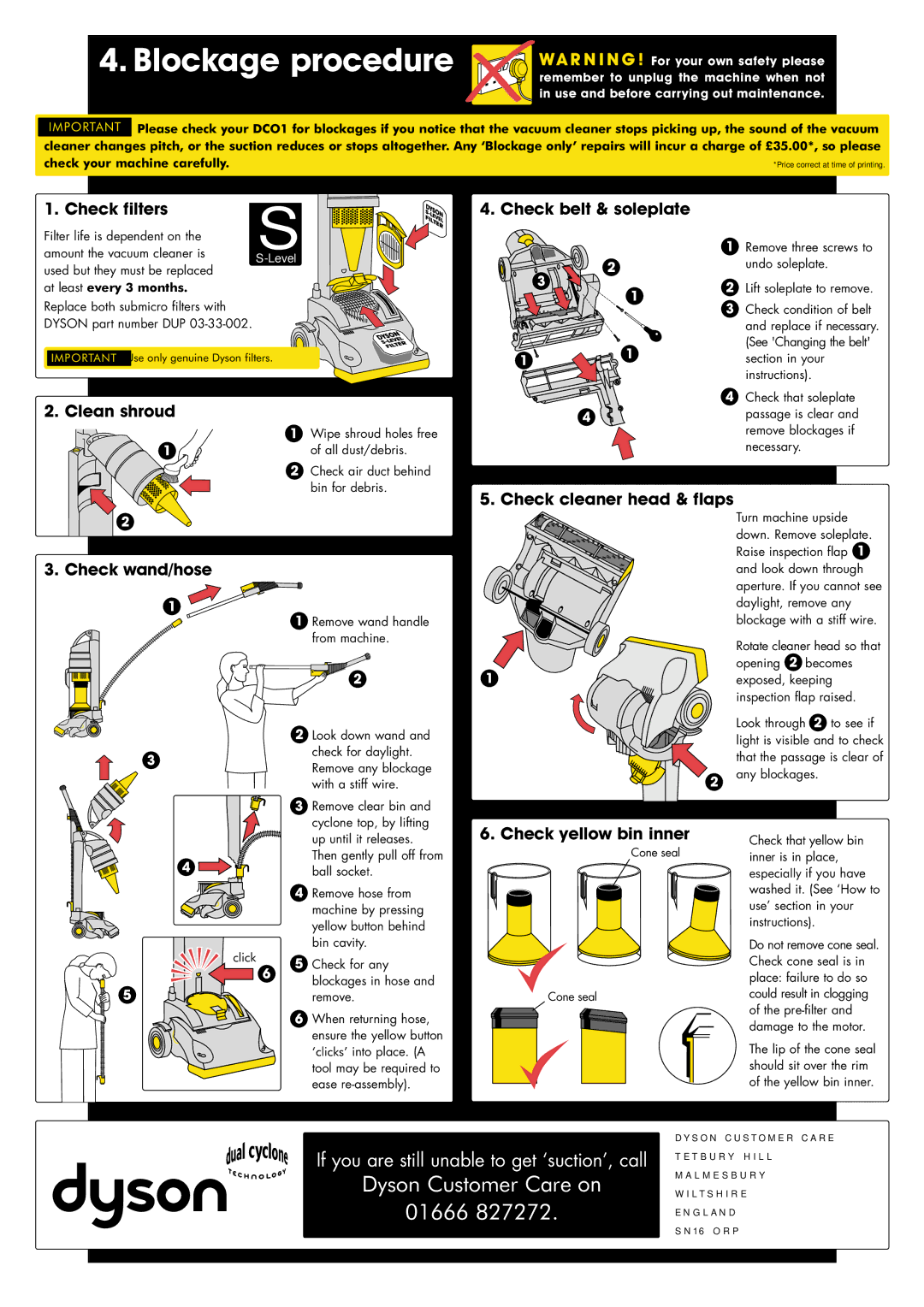 Dyson DC 01 Check filters Check belt & soleplate, Clean shroud, Check cleaner head & flaps, Check wand/hose 