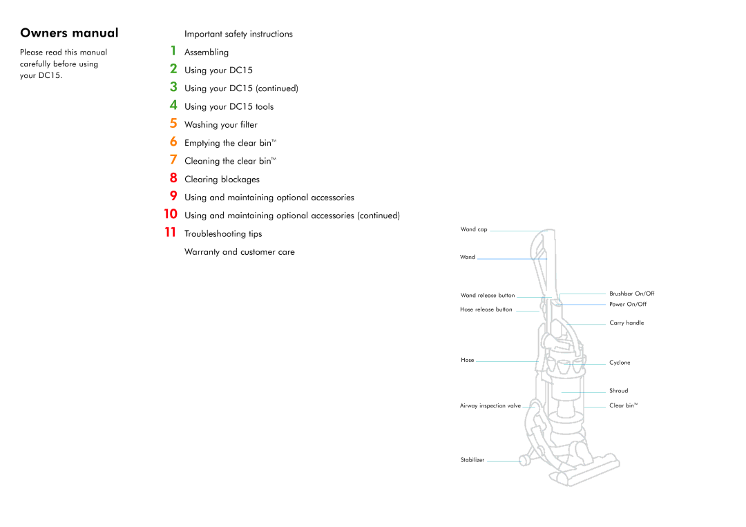 Dyson owner manual Please read this manual carefully before using your DC15 