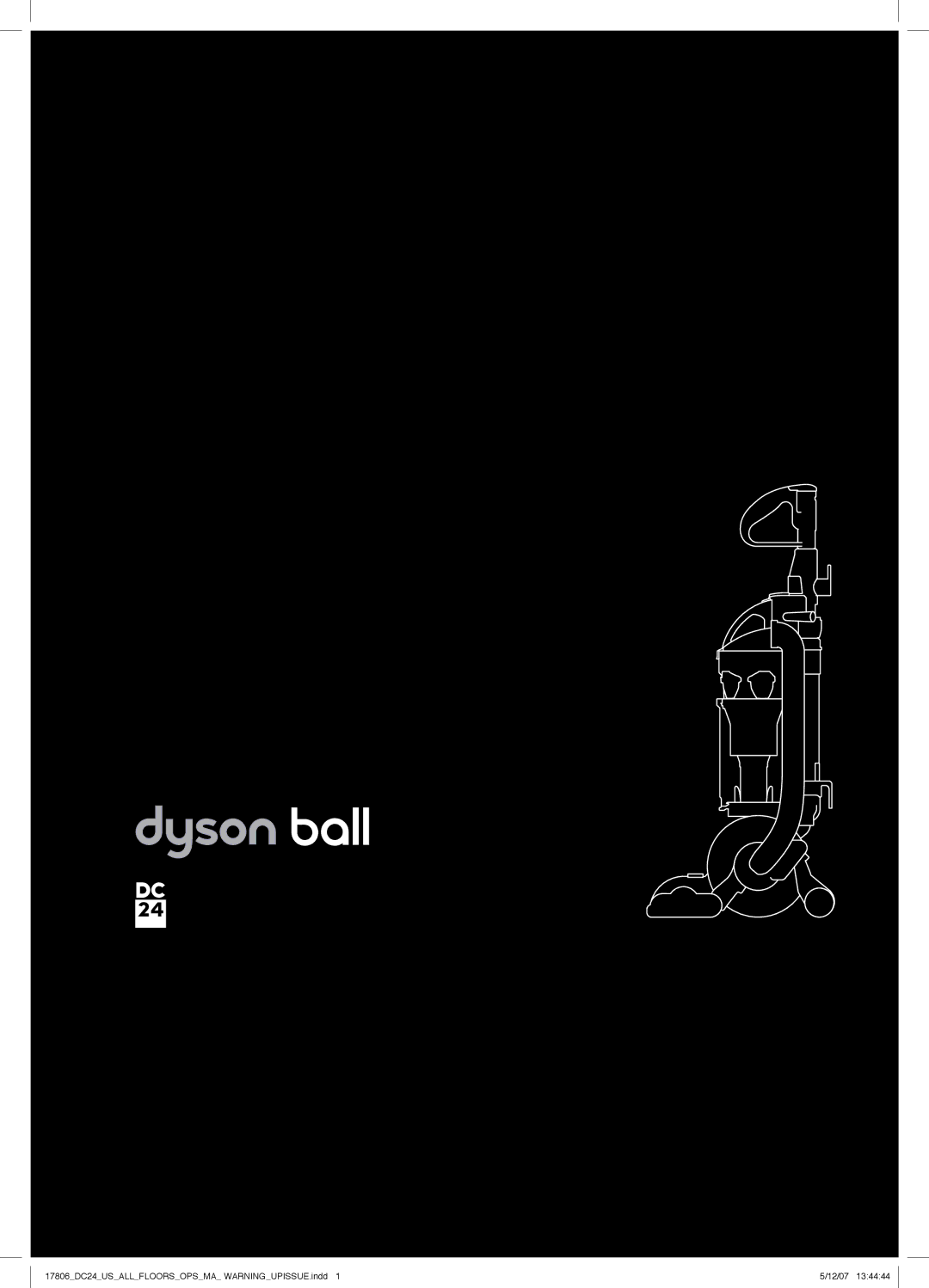 Dyson manual 17806DC24USALLFLOORSOPSMA WARNINGUPISSUE.indd 12/07 