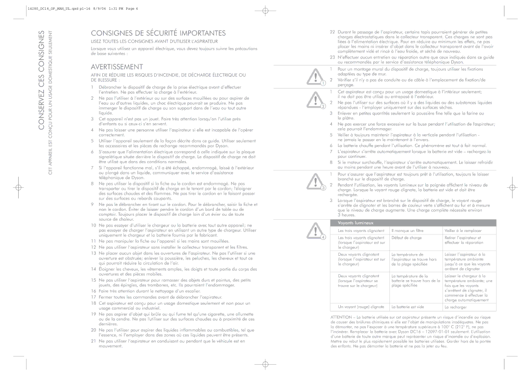 Dyson Root 6 manual Lisez Toutes LES Consignes Avant Dutiliser L’ASPIRATEUR, DE Blessure, Est, Cet, Voyants lumineux 