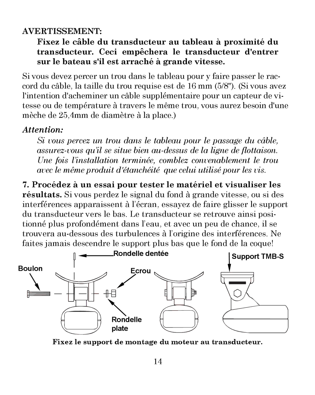 Eagle Electronics 300 manual Fixez le support de montage du moteur au transducteur 