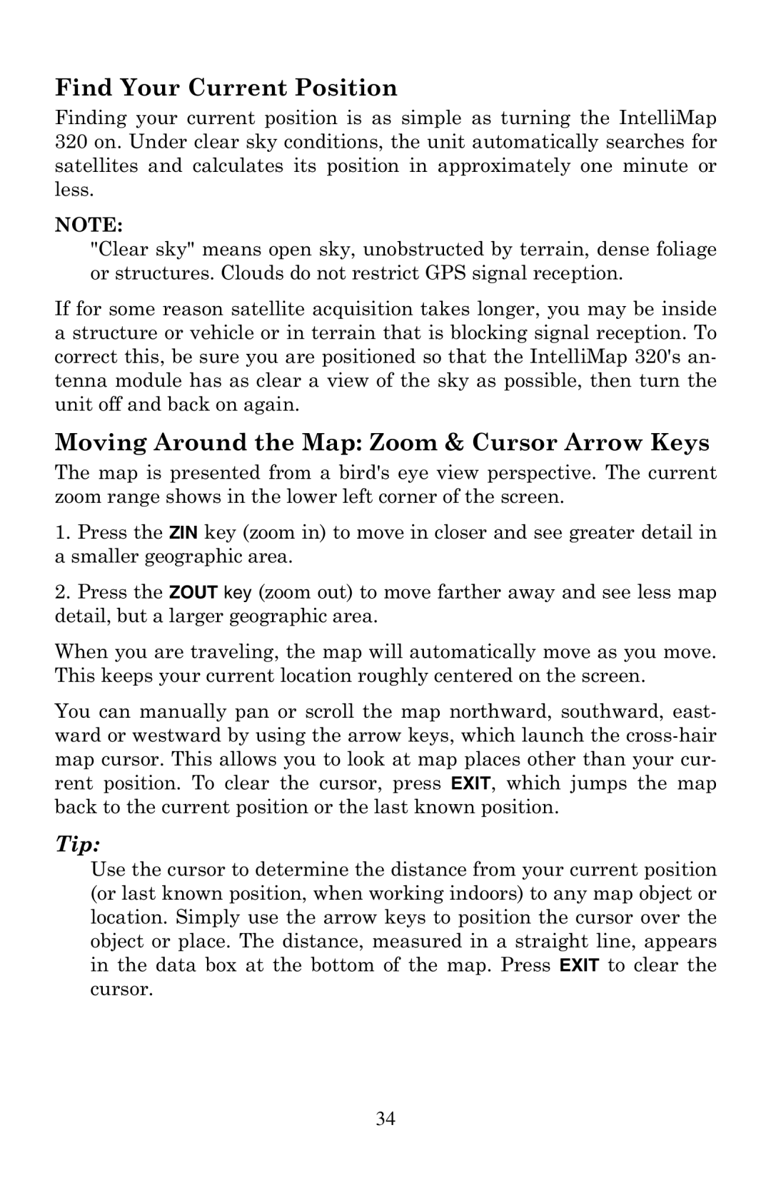 Eagle Electronics 320 manual Find Your Current Position, Moving Around the Map Zoom & Cursor Arrow Keys 