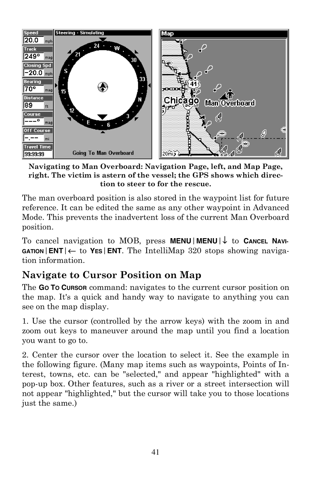 Eagle Electronics 320 manual Navigate to Cursor Position on Map 